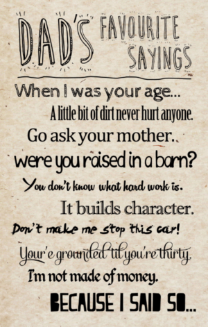 Dads Sayings... Ready Made