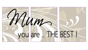 Mum you are the best... Ready Made