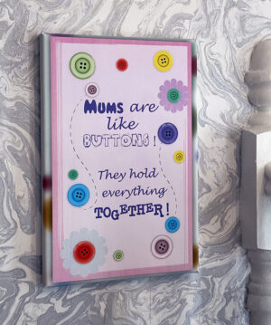 Mums are like... Ready Made