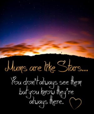 Mums are like stars... Ready Made